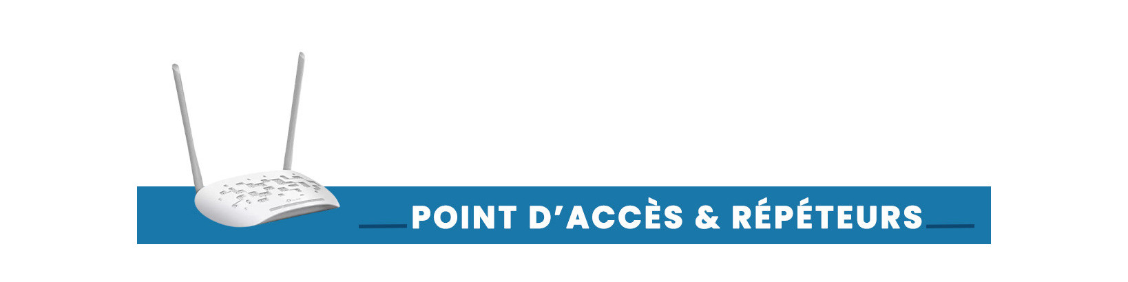 Point D'accés Réseaux