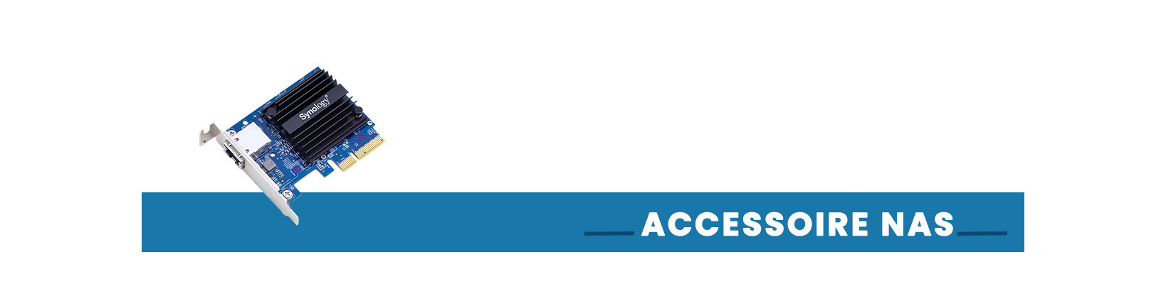 Accessoire Serveur NAS