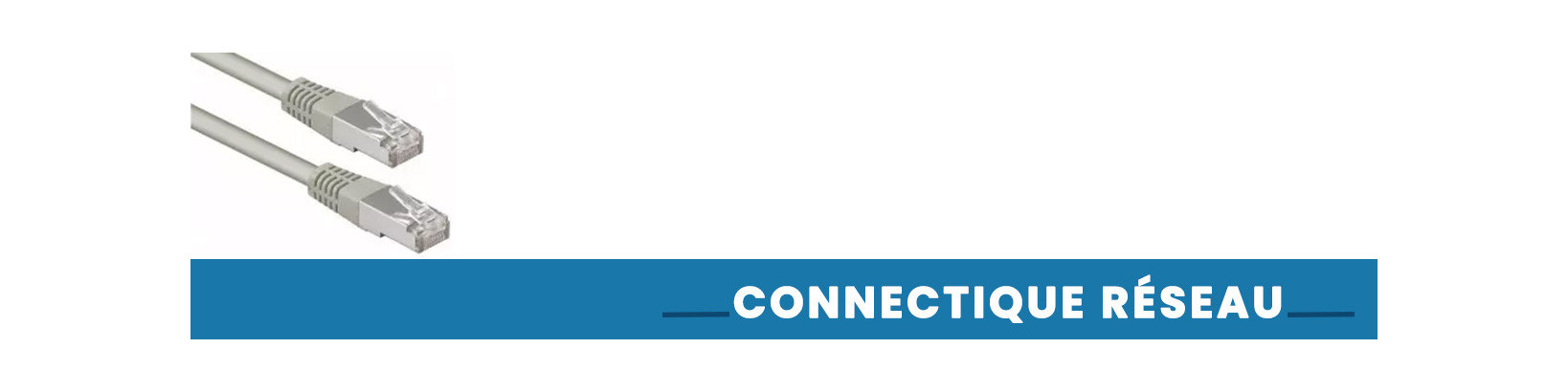 Connectique Réseaux